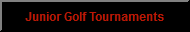 Click here to learn more about  our Junior Golf Tournaments